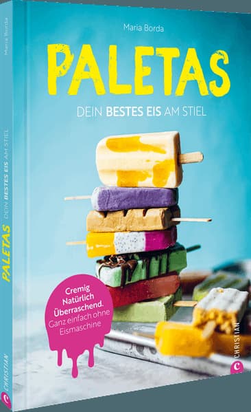 Paletas. Dein bestes Eis am Stiel: Cremig Natürlich Überraschend. Ganz einfach ohne Eismaschine