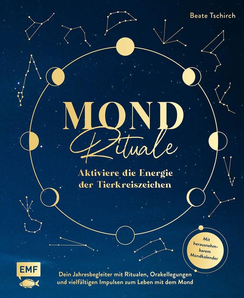 Mond-Rituale - Aktiviere die Energie der Tierkreiszeichen | Dein Jahresbegleiter mit Orakellegungen, Yoga-Übungen & Mantras für deine Meditationspraxis: Inklusive herausnehmbarem Mondkalender 2026/2027