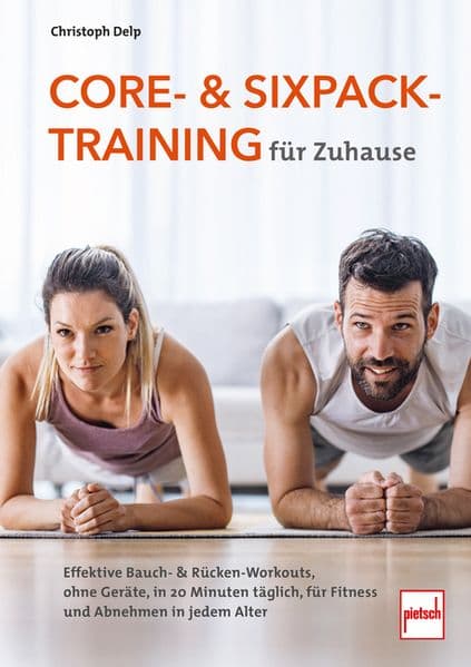 Core- und Sixpack-Training für Zuhause: Effektive Bauch- & Rücken-Workouts, ohne Geräte, in 20 Minuten täglich, für Fitness und Abnehmen in jedem Alter