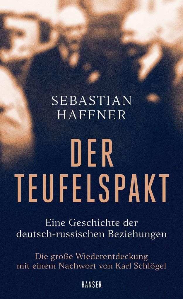 Der Teufelspakt: Eine Geschichte der deutsch-russischen Beziehungen