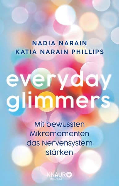 Everyday Glimmers: Mit bewussten Mikromomenten das Nervensystem stärken