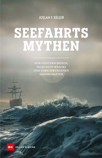 Seefahrts-Mythen: Von Geisterschiffen, segelnden Wracks und verschwundenen Mannschaften
