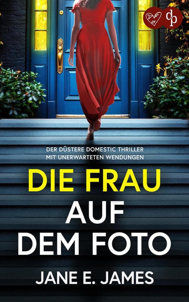 Die Frau auf dem Foto: Der düstere Domestic Thriller mit unerwarteten Wendungen