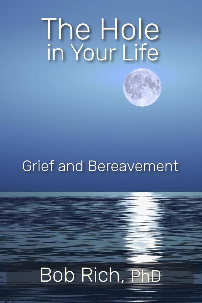 The Hole in Your Life: Grief and Bereavement
