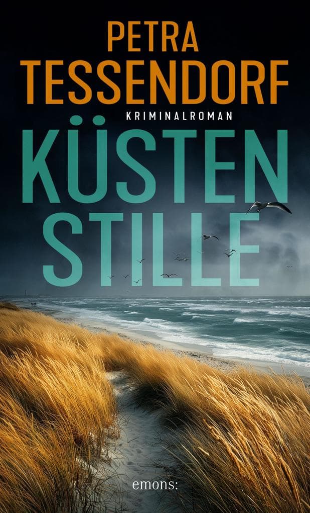 Küstenstille: Ein Krimi wie ein Strandspaziergang - nur viel gefährlicher - Kriminalroman