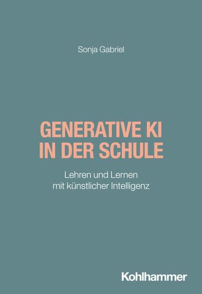 Generative KI in der Schule: Lehren und Lernen mit künstlicher Intelligenz