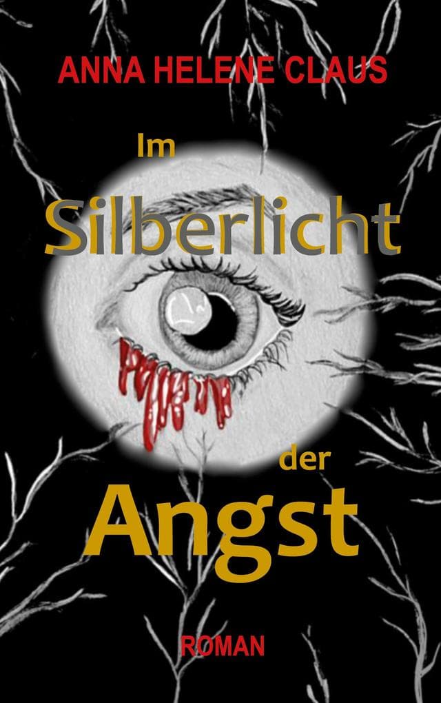 Im Silberlicht der Angst: Psychologischer Spannungsroman über Manipulation und Selbstfindung