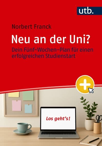 Neu an der Uni?: Dein Fünf-Wochen-Plan für einen erfolgreichen Studienstart