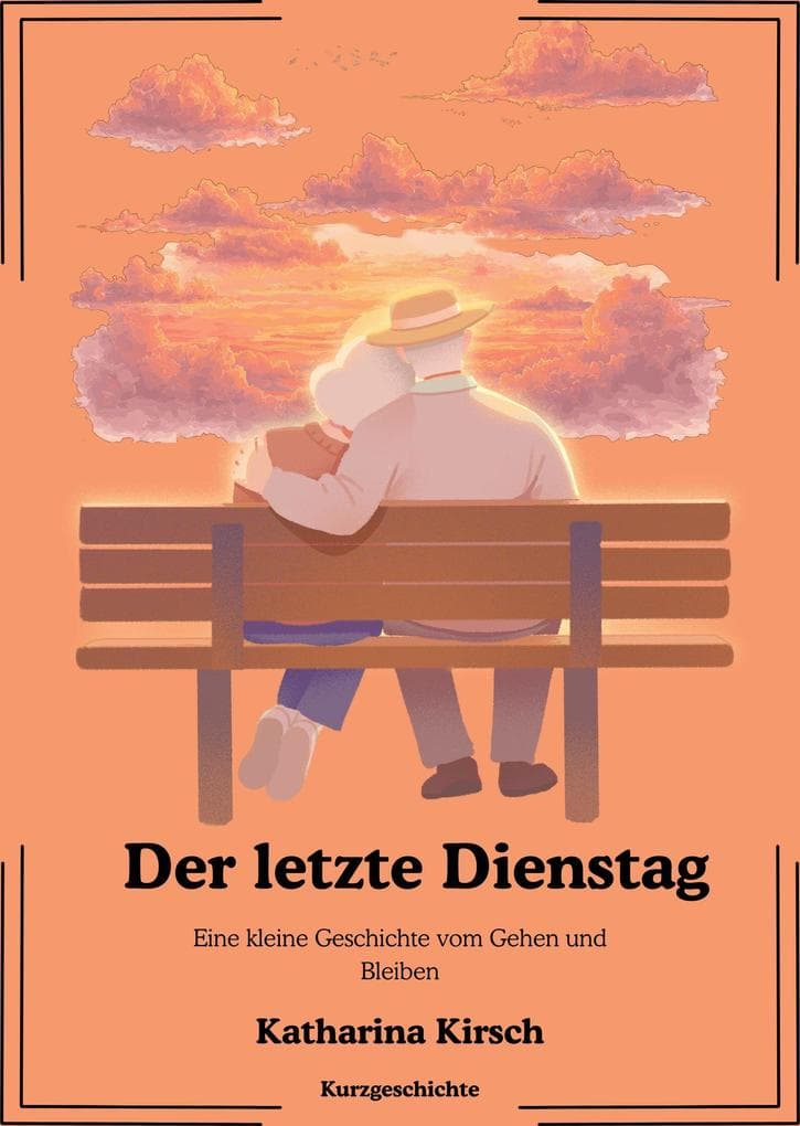 Der letzte Dienstag: Eine kleine Geschichte vom Gehen und Bleiben