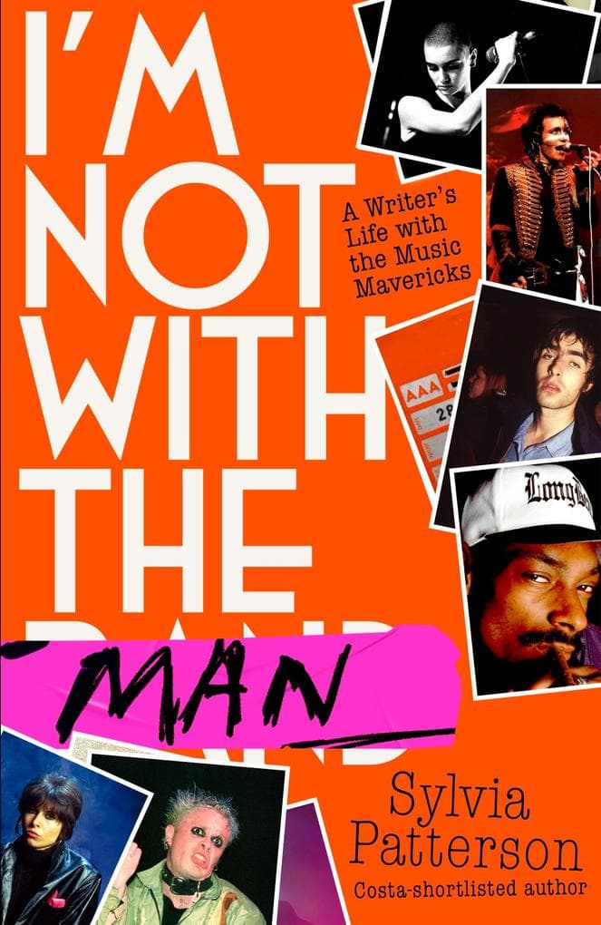 I'm Not With the Man: A Writer's Life with the Music Mavericks