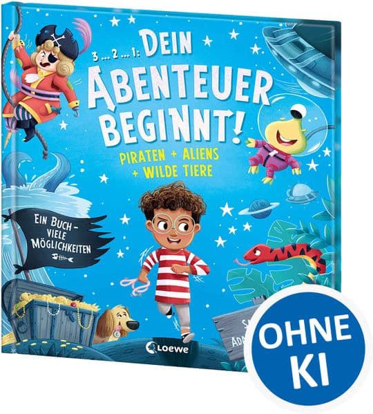 Dein Abenteuer beginnt! Piraten + Aliens + Wilde Tiere: Ein Buch - Viele Möglichkeiten - Wähle dein Abenteuer! - Innovatives Mitmachbilderbuch mit Überraschungseffekt für Kinder ab 4 Jahren