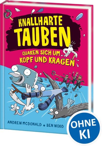 Knallharte Tauben quaken sich um Kopf und Kragen (Band 9): Löse spannende Kriminalfälle mit der Tauben-Gang - Lustige Kinderbuchreihe ab 8 Jahren - Wow! Das will ich lesen!