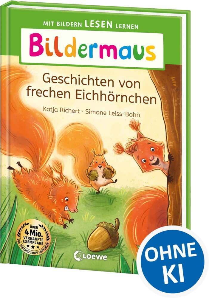 Bildermaus - Geschichten von frechen Eichhörnchen: Mit Bildern lesen lernen - Ideal für die Vorschule und Leseanfänger ab 5 Jahren - Mit Leselernschrift ABeZeh