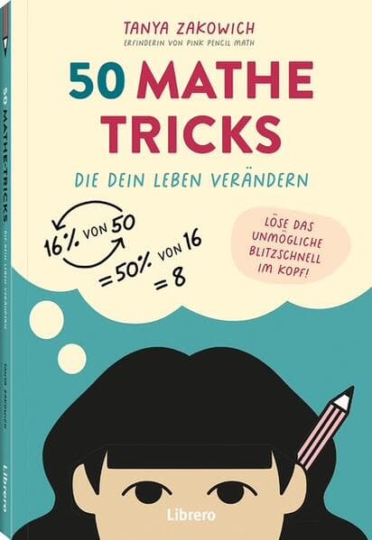 50 Mathe-Tricks: Die Dein Leben verändern