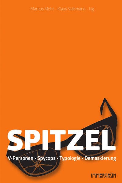 Spitzel: V-Personen Spycops Typologie Demaskierung