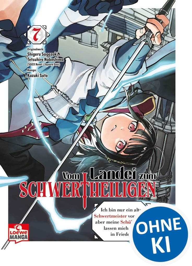 Vom Landei zum Schwertheiligen - Ich bin nur ein alter Schwertmeister vom Land, aber meine Schülerinnen lassen mich nicht in Frieden! 07: Der Manga zum neuen Hit-Anime