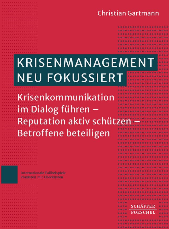Krisenmanagement neu fokussiert: Krisenkommunikation im Dialog führen - Reputation aktiv schützen - Betroffene beteiligen