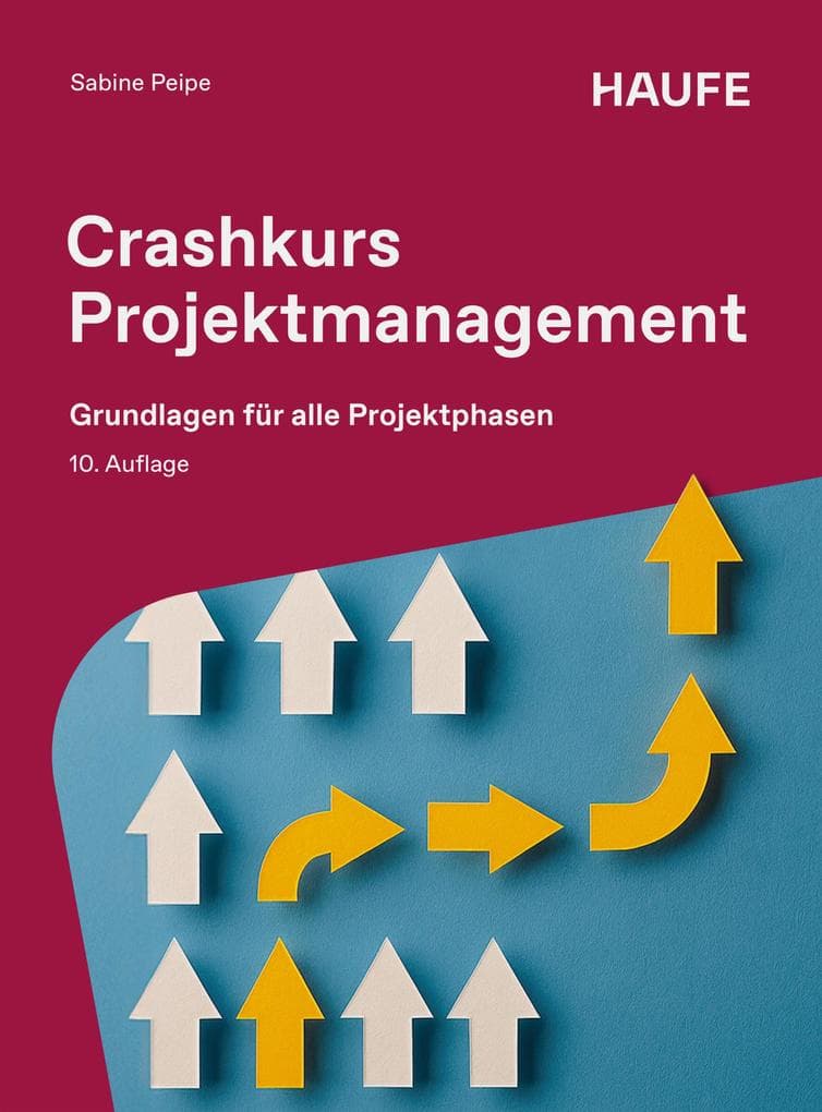 Crashkurs Projektmanagement: Grundlagen für alle Projektphasen. Praxiswissen mit Beispielprojekt: Scrum, Kanban, Risikomanagement und KI im Projektalltag