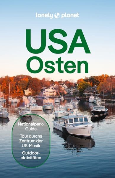 LONELY PLANET Reiseführer USA Osten: Eigene Wege gehen und Einzigartiges erleben.