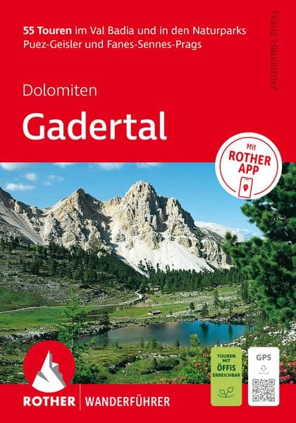 ROTHER Wanderführer Dolomiten - Gadertal: 55 Touren im Val Badia und in den Naturparks Puez-Geisler und Fanes-Sennes-Prags.: Inkl. Rother App und GPS-Tracks zum Download