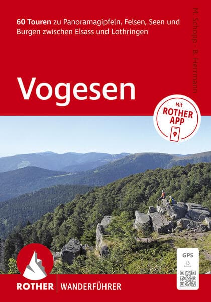 ROTHER Wanderführer Vogesen. 60 Touren zu Panoramagipfeln, Felsen, Seen und Burgen zwischen Elsass und Lothringen: Inkl. Rother App und GPS-Tracks zum Download