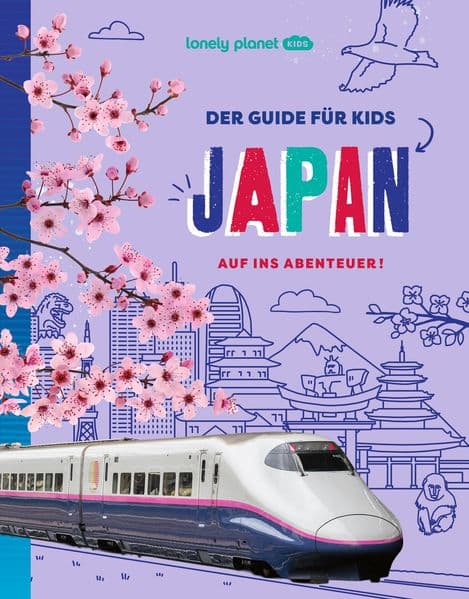 LONELY PLANET Kinderreiseführer Der Guide für Kids Japan: Auf ins Abenteuer!