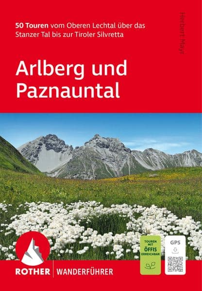 ROTHER Wanderführer Arlberg und Paznauntal. 50 Touren vom Oberen Lechtal über das Stanzer Tal bis zur Tiroler Silvretta: Inkl. GPS-Tracks zum Download