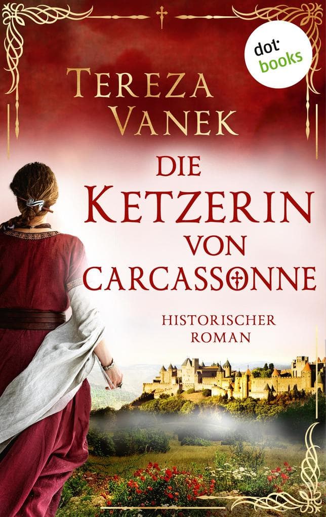 Die Ketzerin von Carcassonne: Historischer Roman