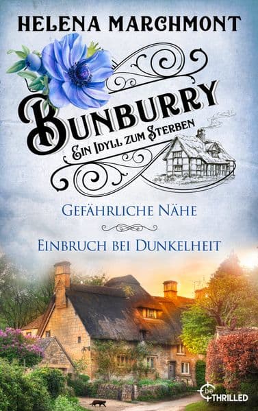 Bunburry - Ein Idyll zum Sterben: Gefährliche Nähe & Einbruch bei Dunkelheit: Cozy Crime