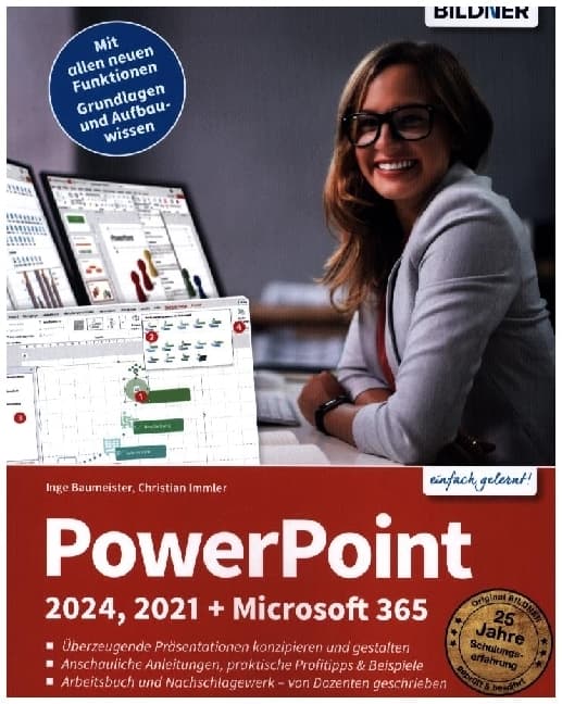 PowerPoint 2024, 2021 + Microsoft 365: Überzeugende Präsentationen konzipieren und gestalten. Für Einsteiger und Fortgeschrittene - leicht verständlich, mit vielen Beispielen!