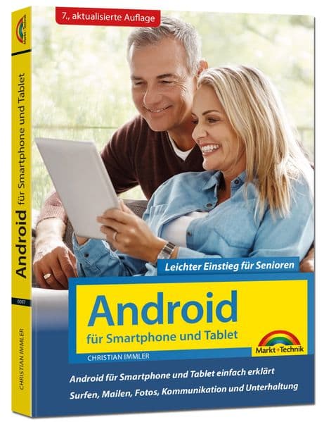 Android für Smartphone & Tablet - Leichter Einstieg für Senioren: Die verständliche Anleitung - 7. aktualisierte Auflage des Bestsellers - komplett in Farbe - große Schrift