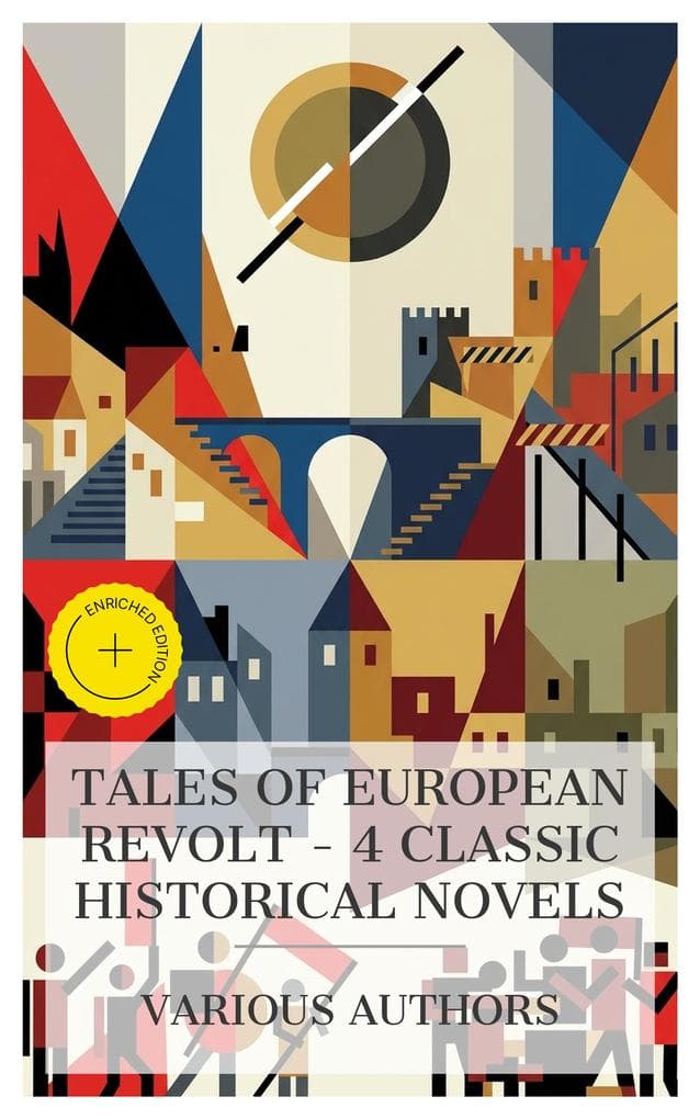 Tales of European Revolt - 4 Classic Historical Novels: Enriched edition. With Fire and Sword, Preston Fight; or, The Insurrection of 1715, The Chouans, The Lion of Janina; Or, The Last Days of the Janissaries