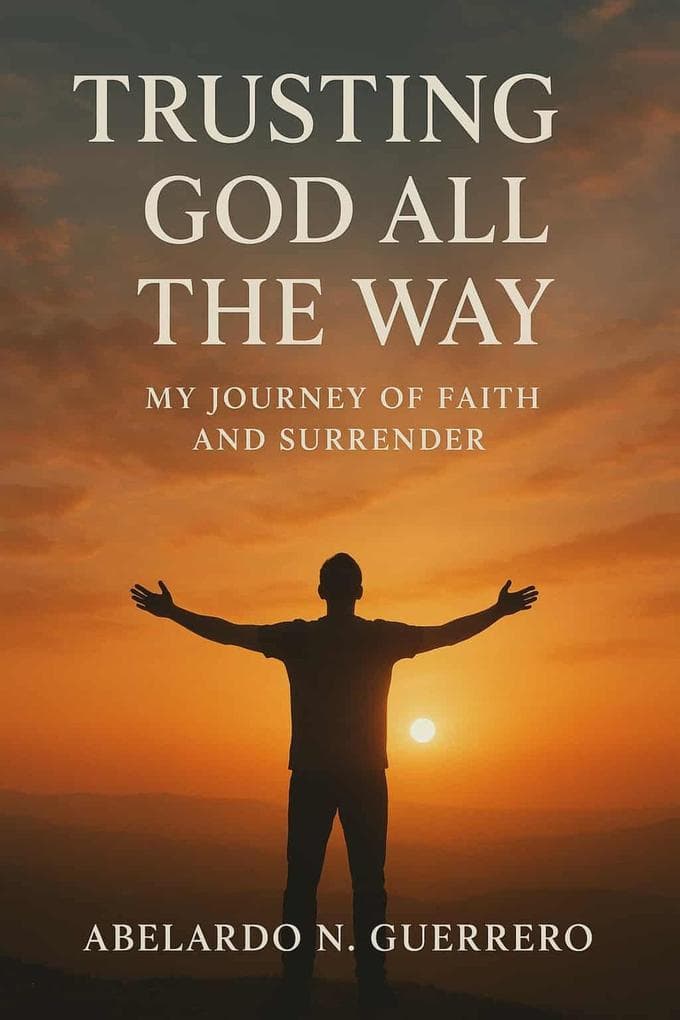 Trusting God All the Way: My Journey of Faith and Surrender
