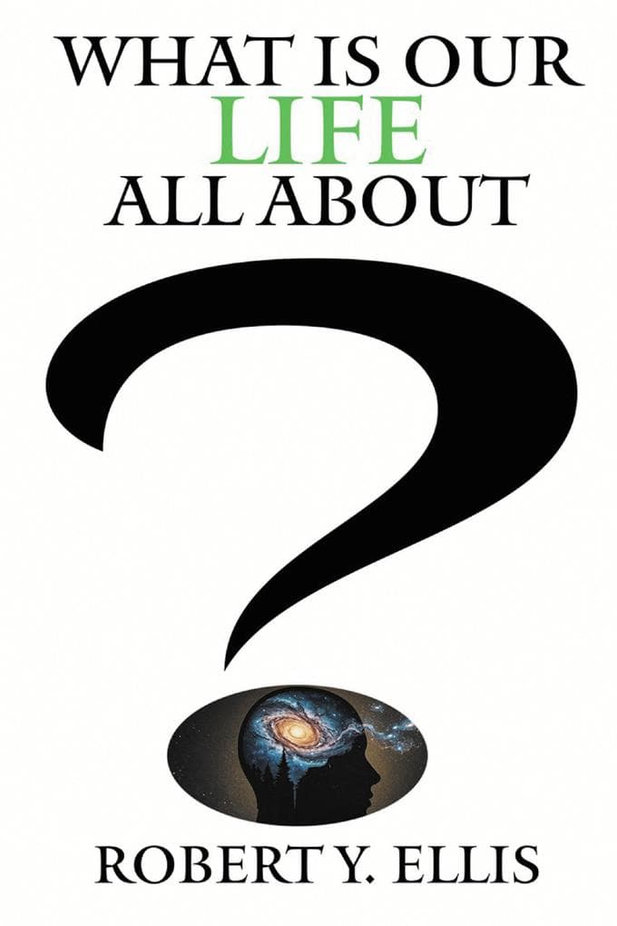 What Is Our Life All About?