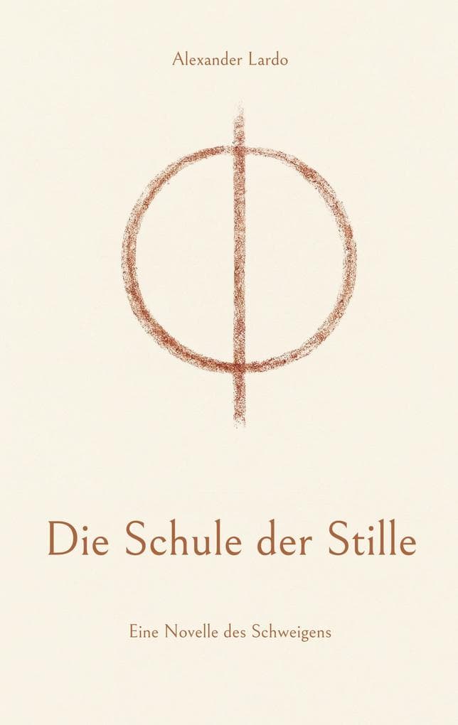 Die Schule der Stille: Eine Novelle des Schweigens