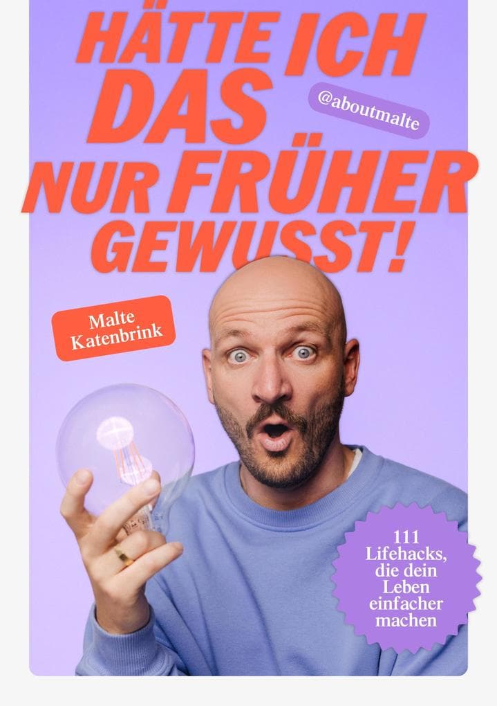 Hätte ich DAS nur früher gewusst!: 111 Lifehacks, die dein Leben einfacher machen - Das Buch von @aboutmalte