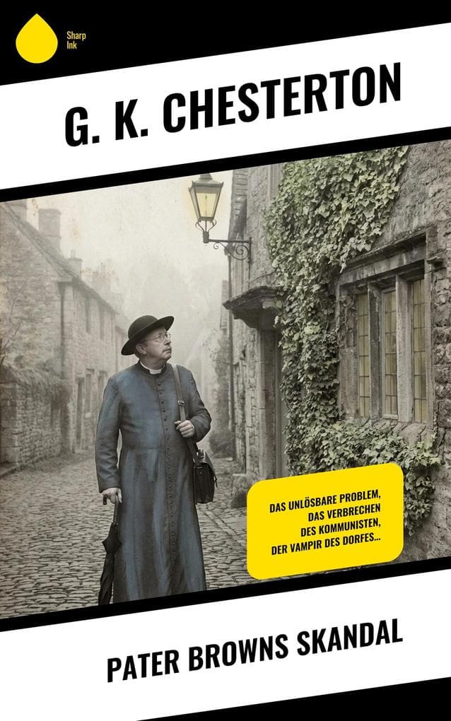 Pater Browns Skandal: Das unlösbare Problem, Das Verbrechen des Kommunisten, Der Vampir des Dorfes...