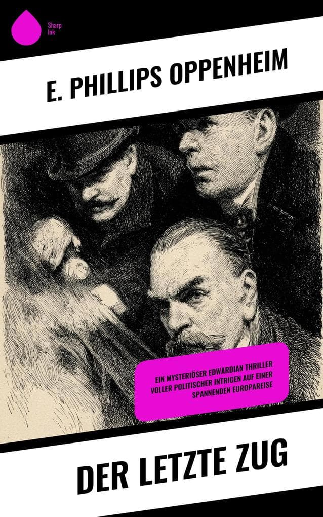 Der letzte Zug: Ein mysteriöser Edwardian Thriller voller politischer Intrigen auf einer spannenden Europareise
