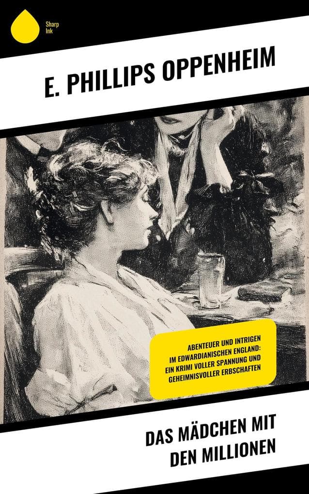 Das Mädchen mit den Millionen: Abenteuer und Intrigen im edwardianischen England: Ein Krimi voller Spannung und geheimnisvoller Erbschaften