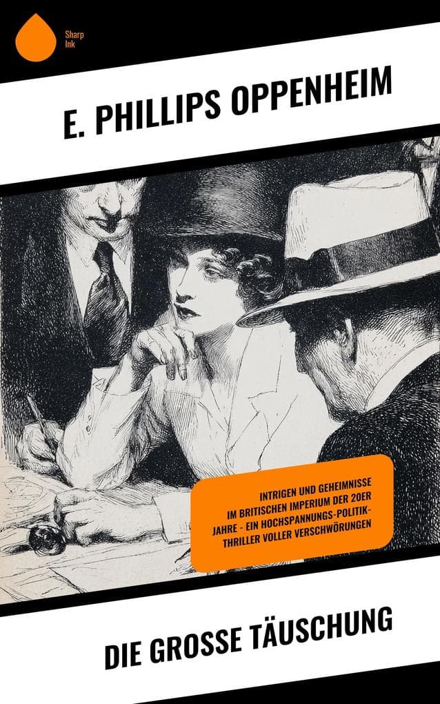 Die große Täuschung: Intrigen und Geheimnisse im britischen Imperium der 20er Jahre - ein Hochspannungs-Politik-Thriller voller Verschwörungen