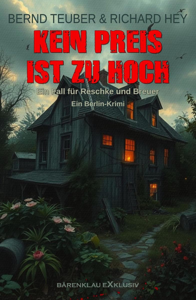 Kein Preis ist zu hoch - Ein Fall für Reschke und Breuer: Ein Berlin-Krimi