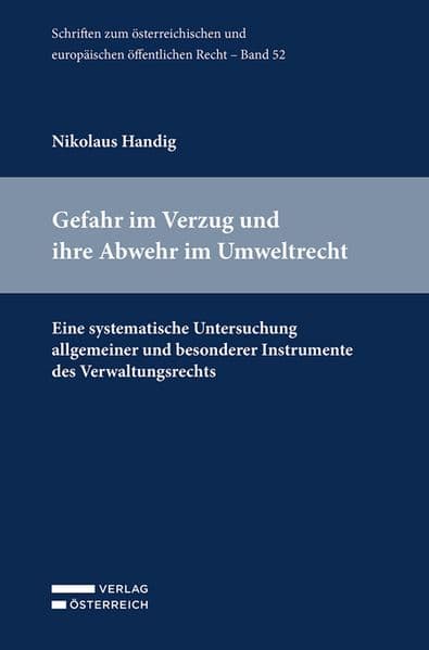 Gefahr im Verzug und ihre Abwehr im Umweltrecht: Eine systematische Untersuchung allgemeiner und besonderer Instrumente des Verwaltungsrechts