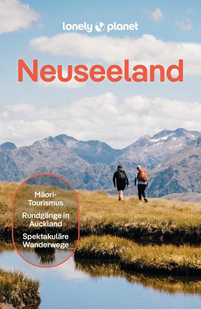 LONELY PLANET Reiseführer E-Book Neuseeland: Eigene Wege gehen und Einzigartiges erleben.