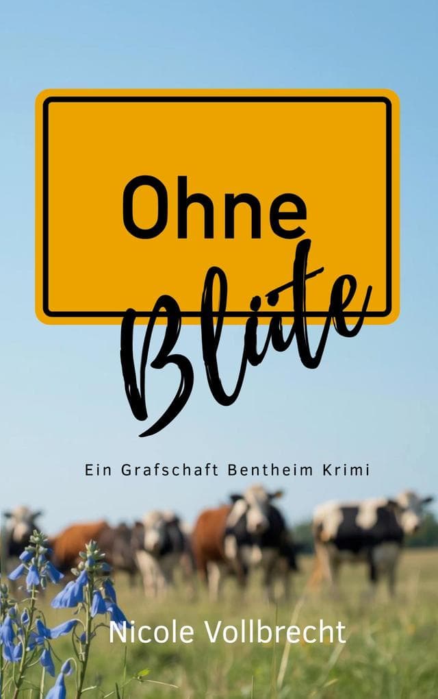 Ohne Blüte: Ein Grafschaft Bentheim Krimi - Maria Bauer ermittelt - Band 1