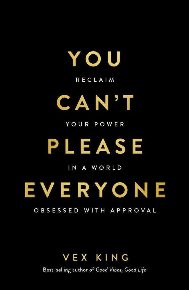 You Can't Please Everyone: The powerful new book from the #1 Sunday Times bestselling author of Good Vibes, Good Life: Reclaim Your Power in a World Obsessed with Approval