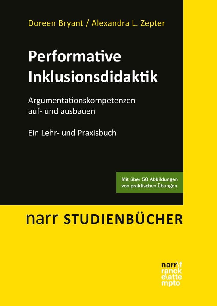 Performative Inklusionsdidaktik: Argumentationskompetenzen auf- und ausbauen. Ein Lehr- und Praxisbuch