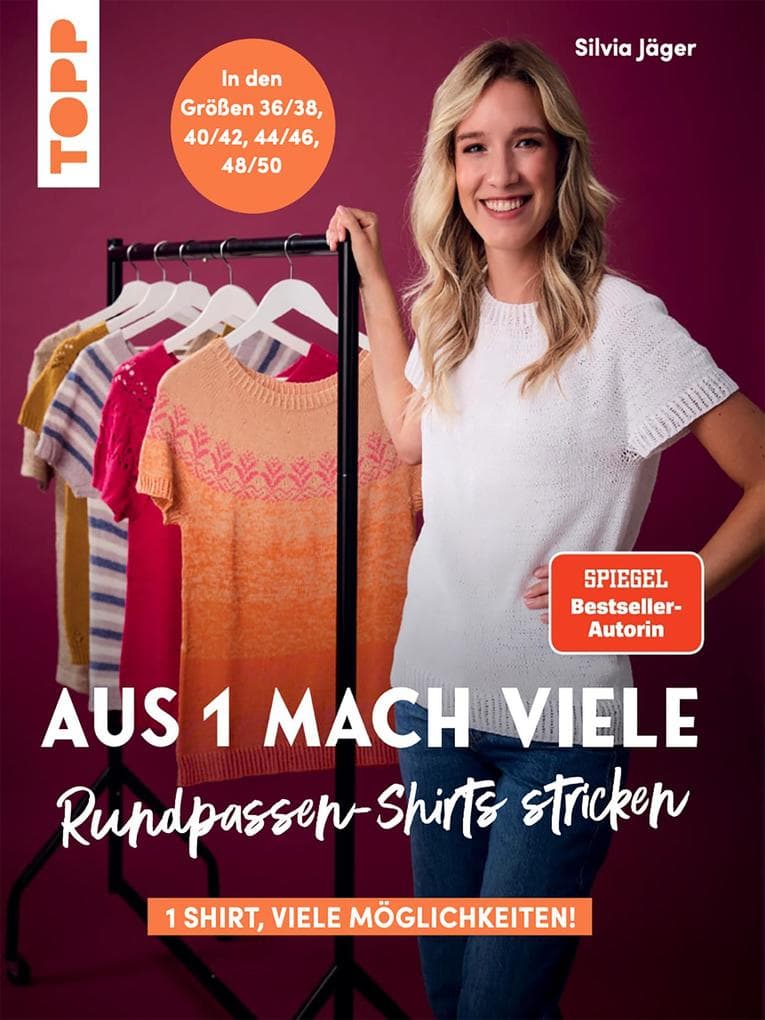 Aus 1 mach viele. Rundpassen-Shirts stricken: 1 Shirt, so viele Möglichkeiten! In den Größen 36/38, 40/42, 44/46, 48/50