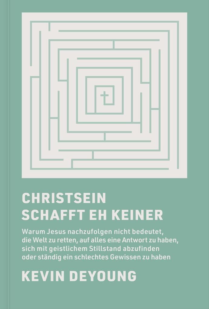 Christsein schafft eh keiner: Warum Jesus nachzufolgen nicht bedeutet, die Welt zu retten, auf alles eine Antwort zu haben, sich mit geistlichem Stillstand abzufinden oder ständig ein schlechtes Gewissen zu haben