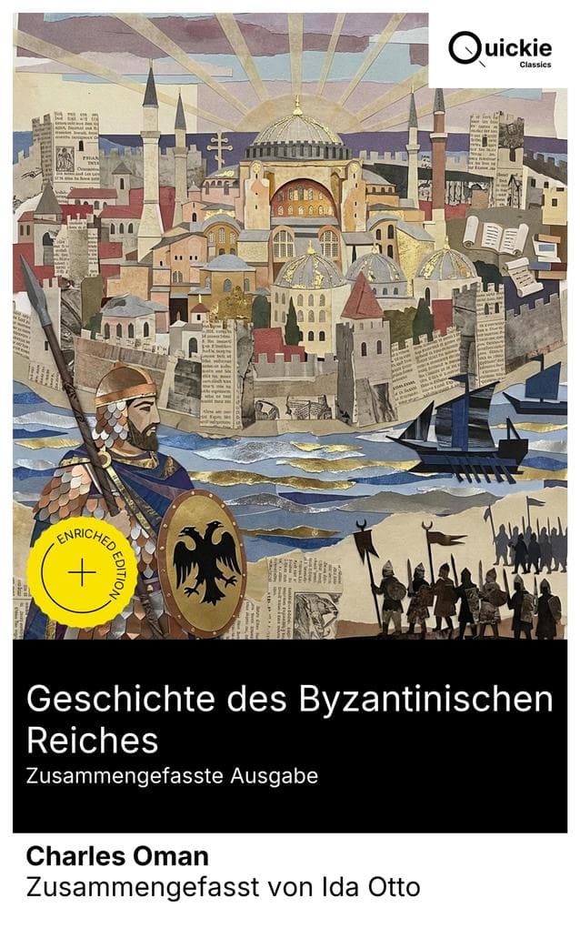 Geschichte des Byzantinischen Reiches (Zusammengefasste Ausgabe): Bereicherte Ausgabe. Von Justinian bis zum Fall von Konstantinopel: Kreuzzüge, Ost-West-Schisma, Militärgeschichte und Kunst des Mittelalters