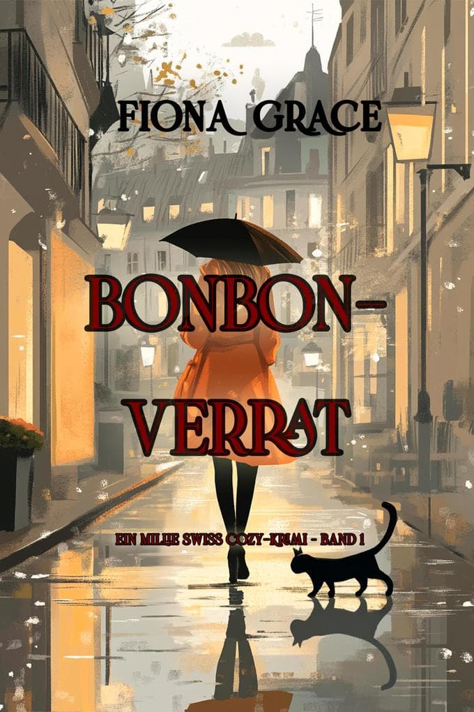 Bonbon-Verrat (Ein Millie Swiss Cozy-Krimi - Band 1)